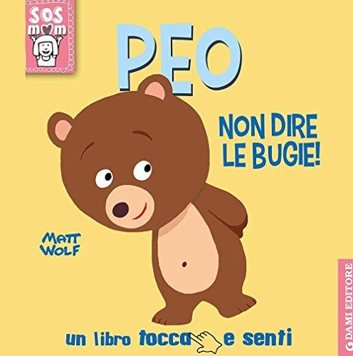 Peo non dire le bugie! Un libro tocca e senti (S.O.S Mamma)