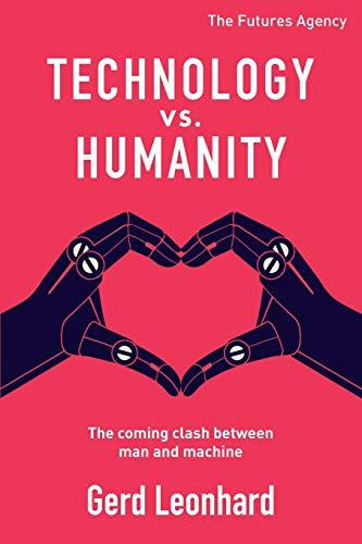 Technology vs. Humanity: The coming clash between man and machine