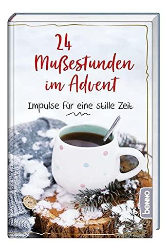 24 Mußestunden im Advent: Impulse für eine stille Zeit