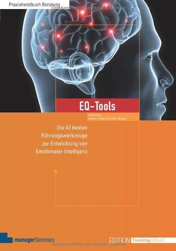 EQ-Tools: Die 42 besten Führungswerkzeuge zur Entwicklung von Emotionaler Intelligenz