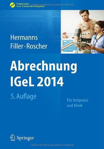 Abrechnung IGeL 2014: Für Arztpraxis und Klinik (Erfolgskonzepte Praxis- & Krankenhaus-Management)