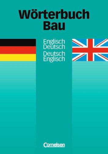 Wörterbuch Bau: Deutsch-Englisch/Englisch-Deutsch