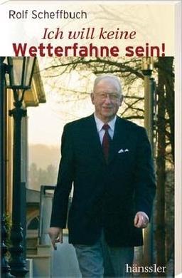 Ich will keine Wetterfahne sein!