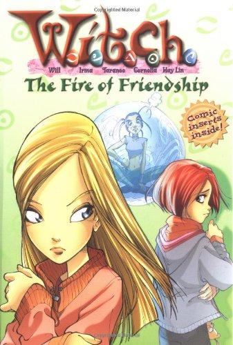 W.I.T.C.H. Chapter Book: The Fire of Friendship - Book #4