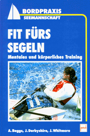 Fit fürs Segeln. Mentales und körperliches Training