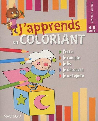 J'apprends en coloriant moyenne section, 4-5 ans : j'écris, je compte, je lis, je découvre, je me repère