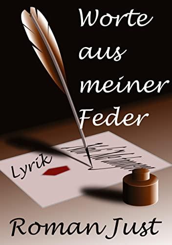 Worte aus meiner Feder: Lyrik anders