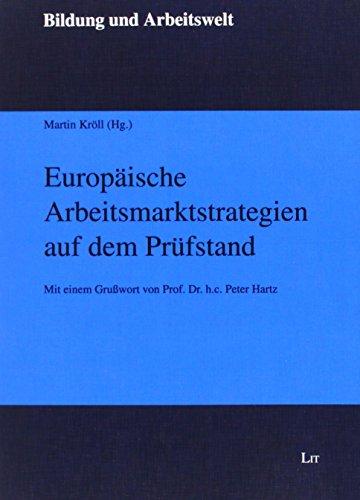 Europäische Arbeitsmarktstrategien auf dem Prüfstand: Mit einem Grußwort von Prof. Dr. h.c. Peter Hartz