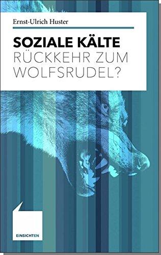 Soziale Kälte: Rückkehr zum Wolfsrudel? (Einsichten)