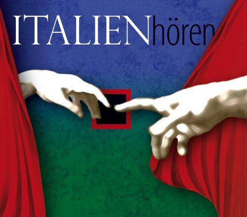 Italien Hören: Eine musikalisch illustrierte Reise durch die Kultur Italiens von den Etruskern bis in die Gegenwart, mit über 50 Musikbeispielen aus ... Botschafter Italiens in Deutschland