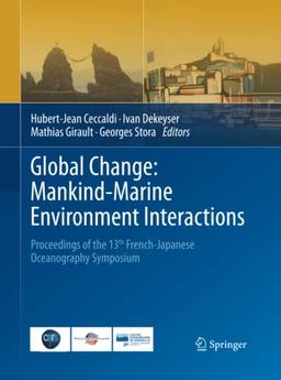 Global Change: Mankind-Marine Environment Interactions: Proceedings of the 13th French-Japanese Oceanography Symposium