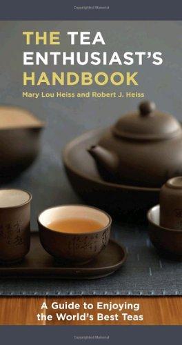 The Tea Enthusiast's Handbook: A Guide to the World's Best Teas