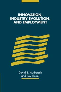 Innovation, Industry Evolution, and Employment