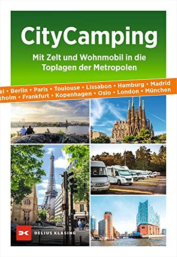 CityCamping: Mit Zelt und Wohnmobil in die Toplagen der Metropolen