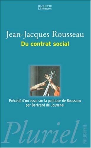 Du contrat social : accompagné des notes de Voltaire et d'autres contemporains de l'auteur. Essai sur la politique de Rousseau. Deux autres essais sur la pensée de Rousseau