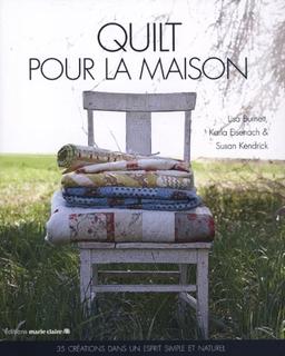 Quilt pour la maison : 35 créations esprit nature