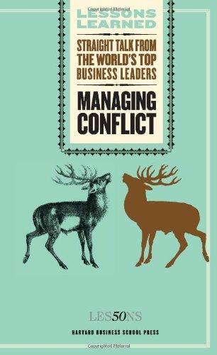 Managing Conflict: Straight Talk from the World's Top Business Leaders (Lessons Learned)