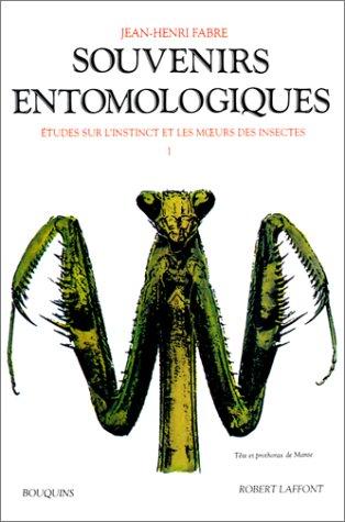 Souvenirs entomologiques : études sur l'instinct et les moeurs des insectes. Vol. 1. Première à cinquième série