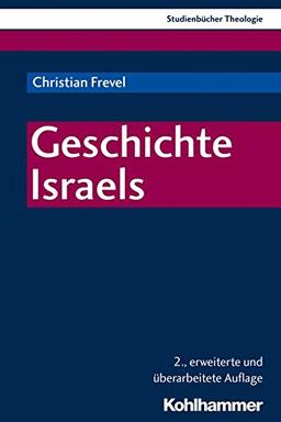 Geschichte Israels (Kohlhammer Studienbücher Theologie, Band 2)