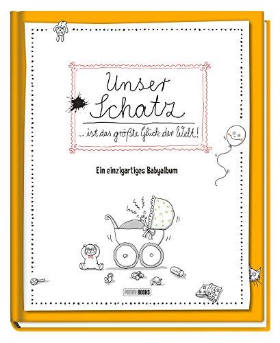 Unser Schatz … ist das größte Glück der Welt!: Ein einzigartiges Babyalbum