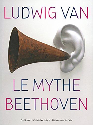 Ludwig van : le mythe Beethoven