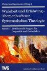 Wahrheit und Erfahrung - Themenbuch zur systematischen Theologie, Band 1