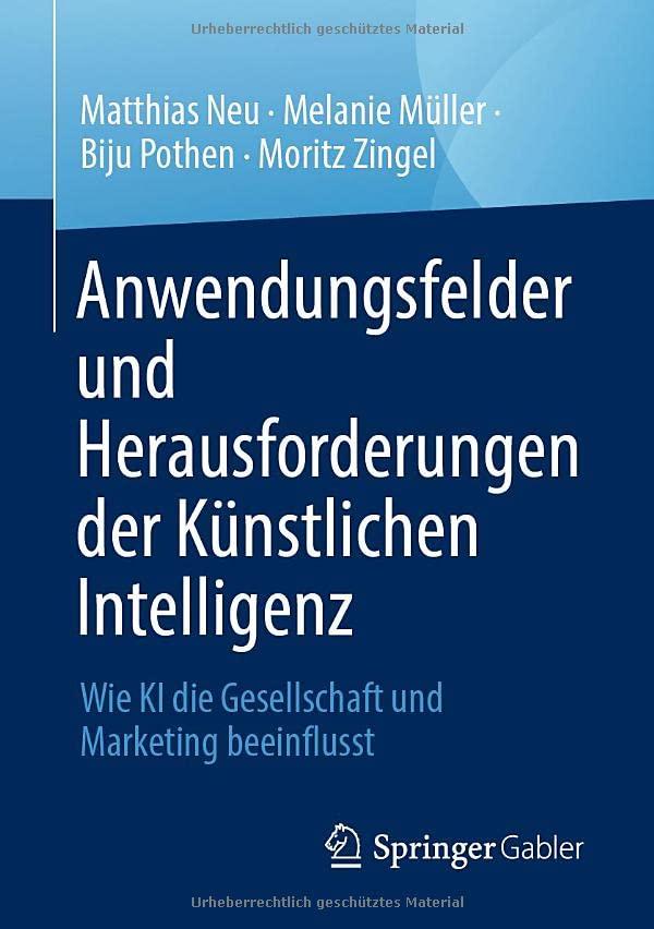 Anwendungsfelder und Herausforderungen der Künstlichen Intelligenz: Wie KI die Gesellschaft und Marketing beeinflusst