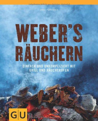 Weber's  Räuchern: Einfach und unkompliziert mit Grill und Räucherofen (GU Weber Grillen)