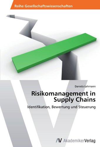 Risikomanagement in Supply Chains: Identifikation, Bewertung und Steuerung