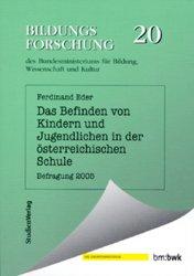 Das Befinden von Kindern und Jugendlichen in der österreichischen Schule. Befragung 2005