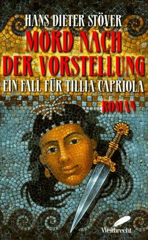 Mord nach der Vorstellung. Ein Fall für Tillia Capriola