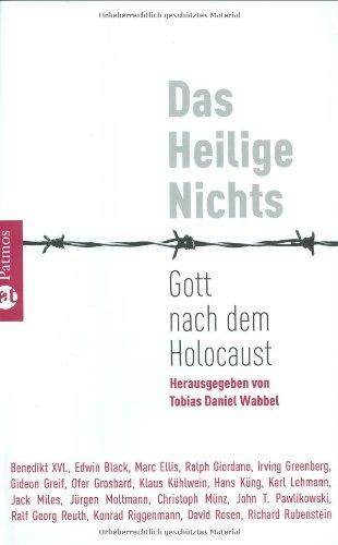 Das Heilige Nichts: Gott nach dem Holocaust