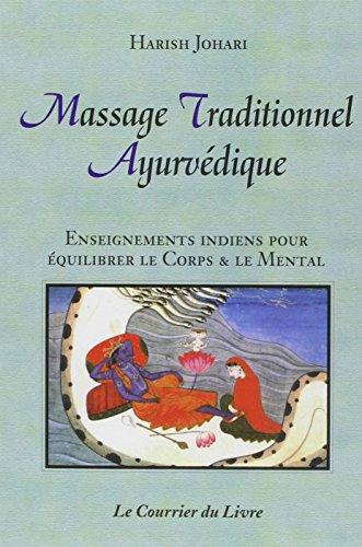 Massage traditionnel ayurvédique : enseignements indiens traditionnels pour équilibrer le corps & le mental