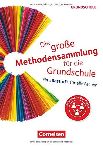 Die große Methodensammlung für die Grundschule: Ein "Best of" für alle Fächer. Buch