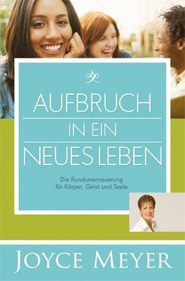 Aufbruch in ein neues Leben: Die Runderneuerung für Körper, Geist und Seele