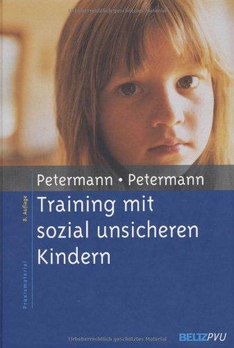 Training mit sozial unsicheren Kindern: Einzeltraining, Kindergruppen, Elternberatung. Mit CD-ROM (Materialien für die klinische Praxis)