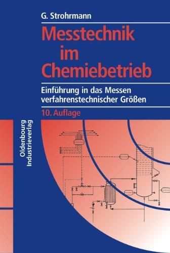 Messtechnik im Chemiebetrieb: Einführung in das Messen verfahrenstechnischer Größen