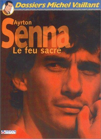 Ayrton Senna, le feu sacré