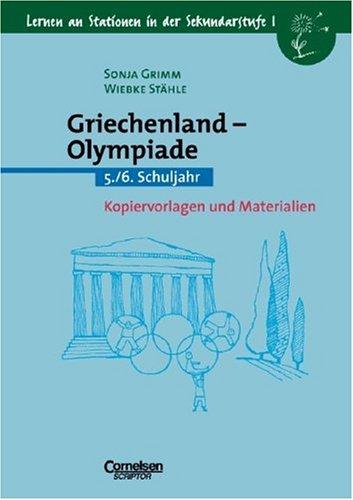 Lernen an Stationen in der Sekundarstufe I - Bisherige Ausgabe: Griechenland-Olympiade: 5./6. Schuljahr. Kopiervorlagen und Materialien