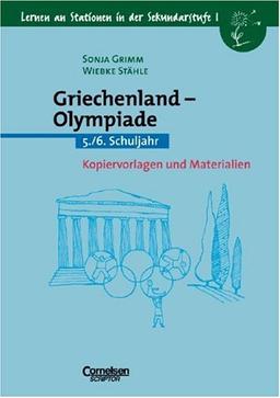 Lernen an Stationen in der Sekundarstufe I - Bisherige Ausgabe: Griechenland-Olympiade: 5./6. Schuljahr. Kopiervorlagen und Materialien