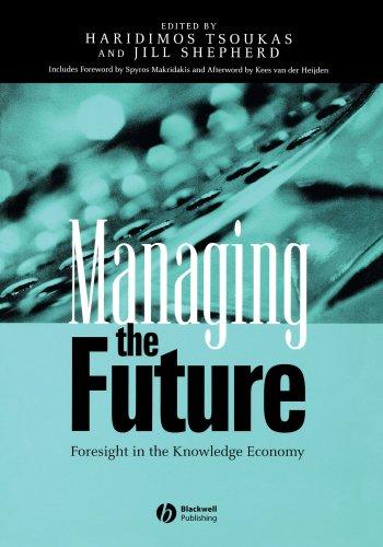 Managing the Future: Foresight in the Knowledge Economy: Strategic Foresight in the Knowledge Economy