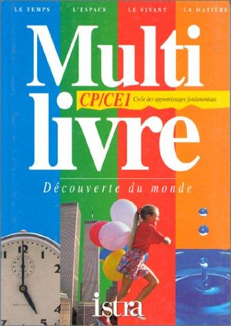 Multi livre, CP-CE1 : Cycle des apprentissages fondamentaux, le temps, l'espace, le vivant, la matière (Hachette Education)