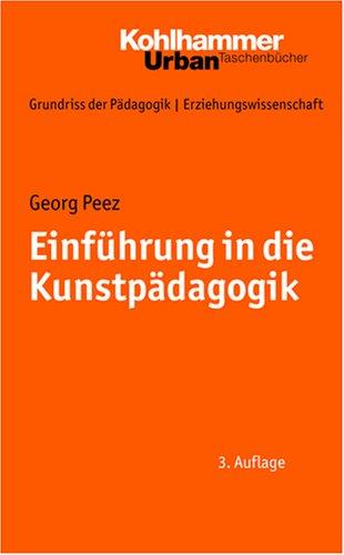 Grundriss der Pädagogik /Erziehungswissenschaft: Einführung in die Kunstpädagogik: BD 16