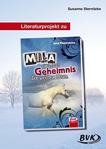 Literaturprojekt zu "Mila und das Geheimnis der weißen Stute"