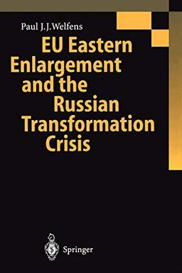 EU Eastern Enlargement and the Russian Transformation Crisis