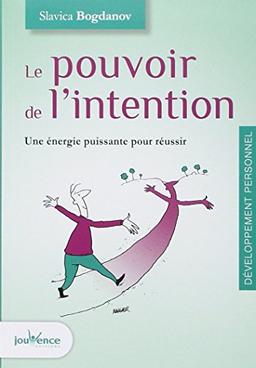 Le pouvoir de l'intention : une énergie puissante pour réussir