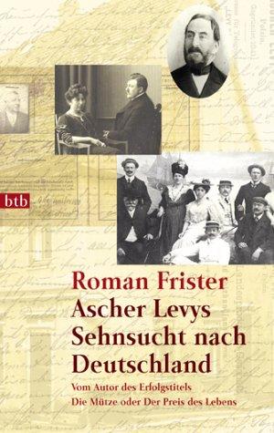 Ascher Levys Sehnsucht nach Deutschland.