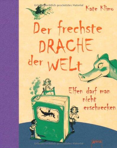 Der frechste Drache der Welt - Elfen darf man nicht erschrecken