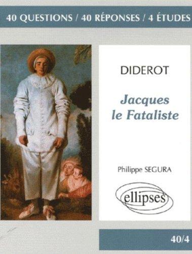 Jacques le Fataliste, Denis Diderot : 40 questions, 40 réponses, 4 études