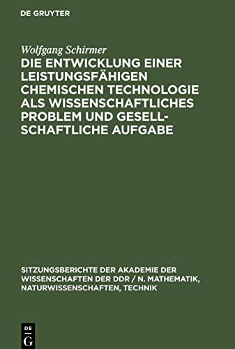 Die Entwicklung einer leistungsfähigen chemischen Technologie als wissenschaftliches Problem und gesellschaftliche Aufgabe